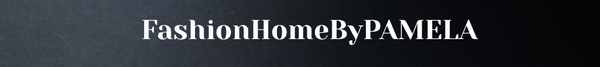 FashionHomeByPAMELA